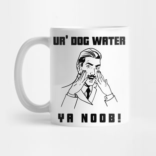 Ur' Dog water 4.0 Mug